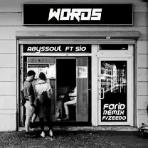 AbysSoul X Sio - Words (Fari Remix) Mp3 Ft. Zeebo